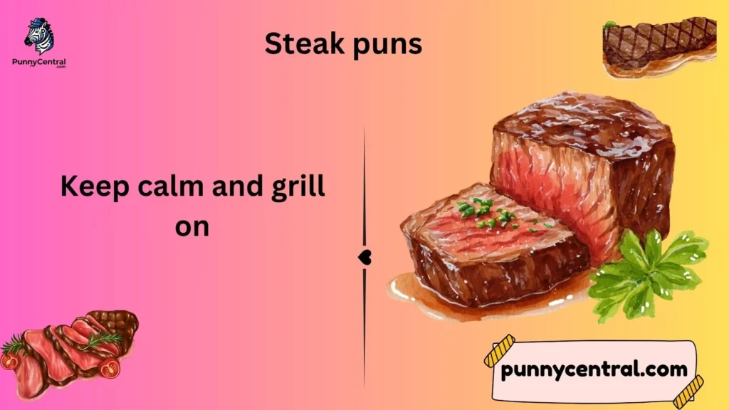 Bbq and grilling steak puns