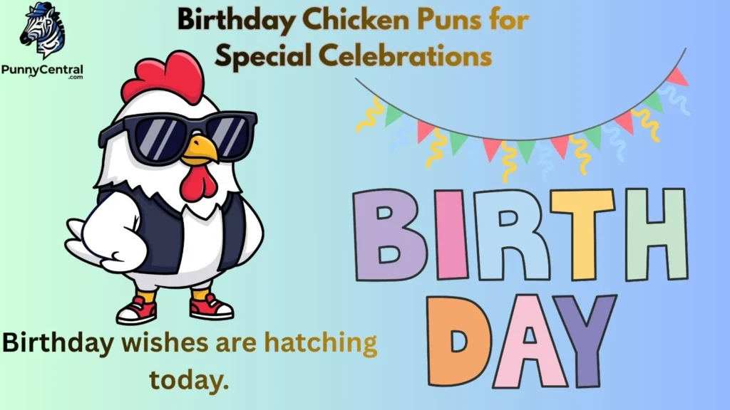 Birthday Chicken Puns for Special Celebrations