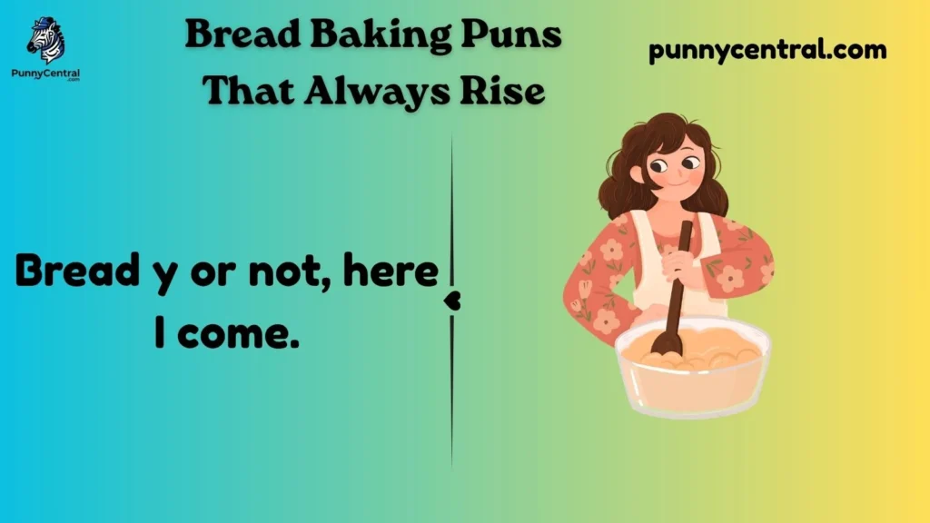 Bread Baking Puns That Always Rise