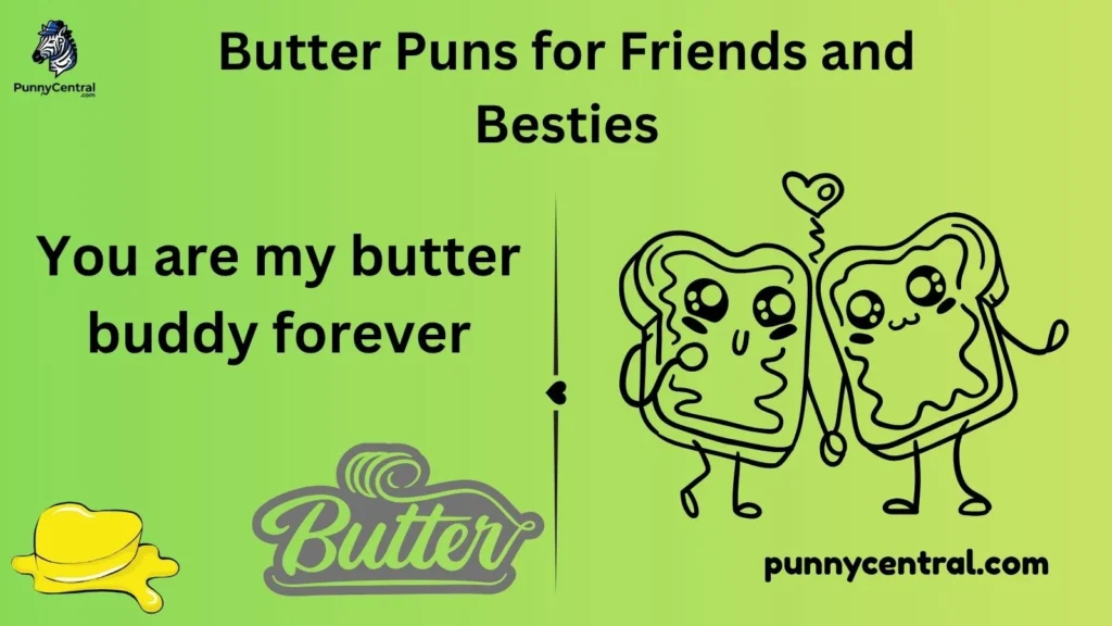 Butter Puns for Friends and Besties