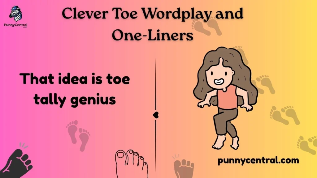 Clever Toe Wordplay and One-Liners