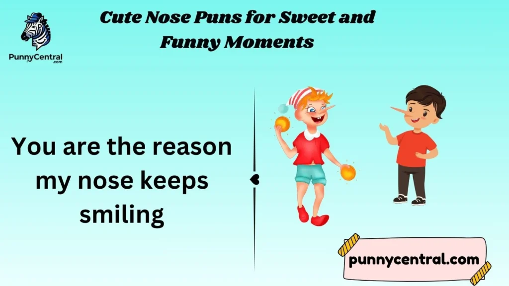 Cute Nose Puns for Sweet and Funny Moments