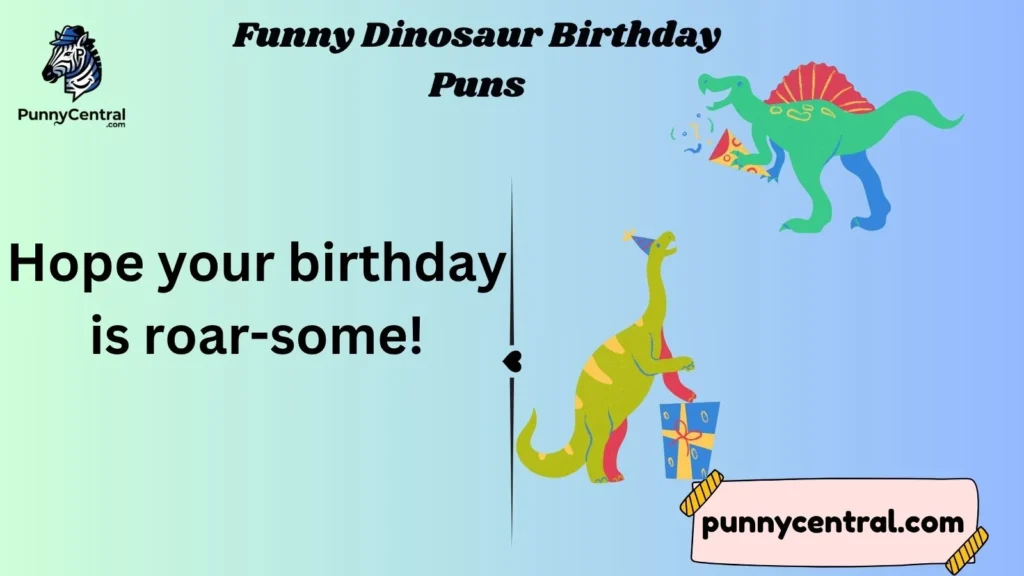 Funny Dinosaur Birthday Puns