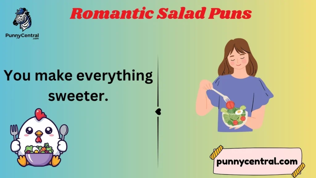 Romantic Salad Puns