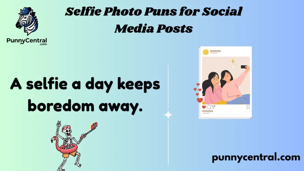 Selfie Photo Puns for Social Media Posts