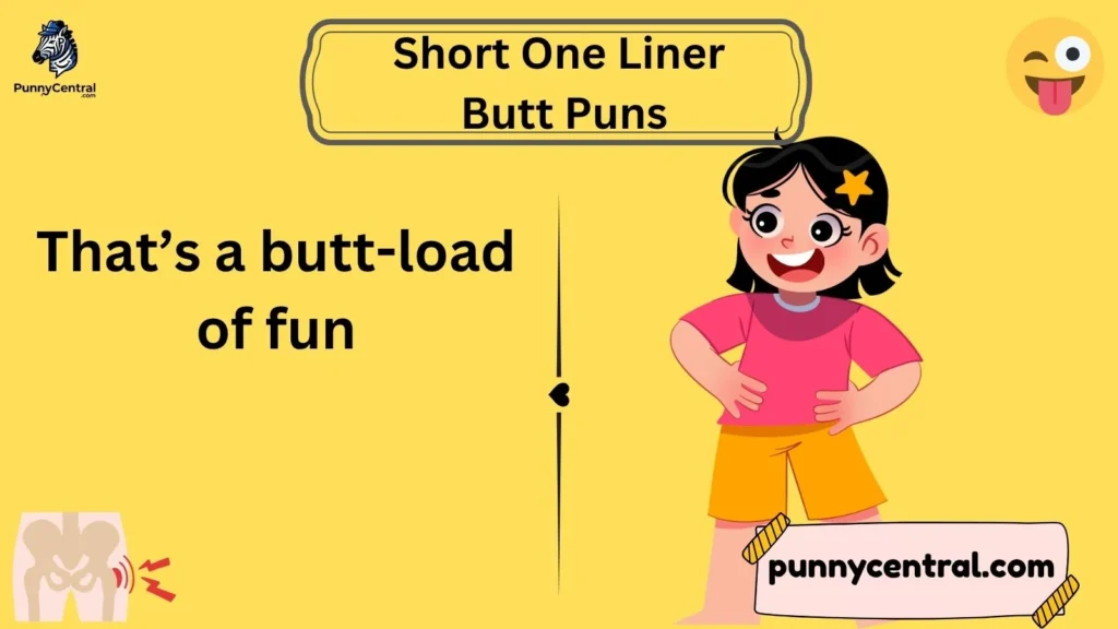 Short One Liner Butt Puns