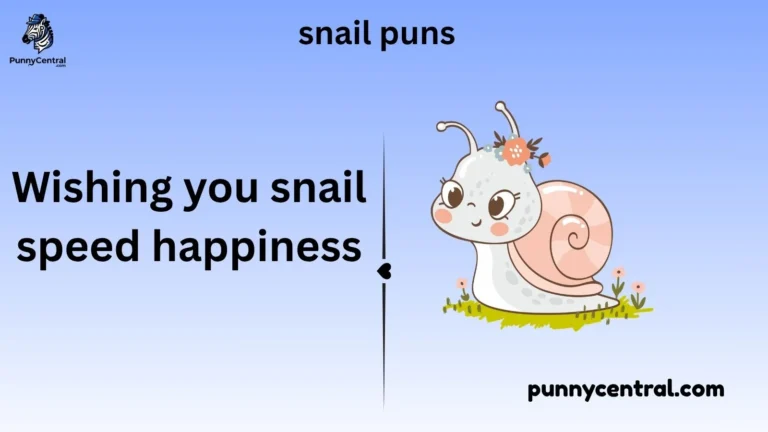 snail puns