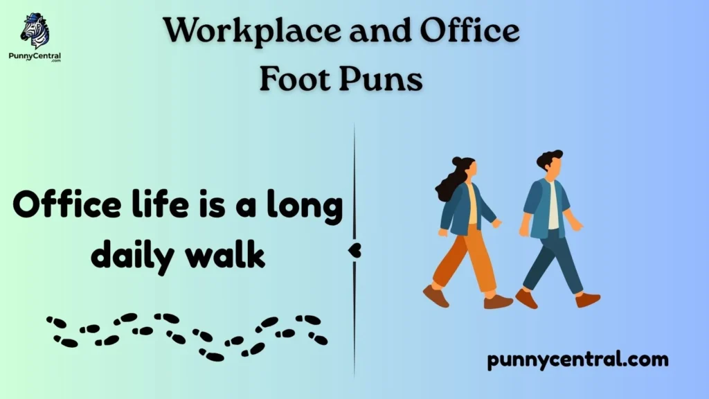 Workplace and Office Foot Puns