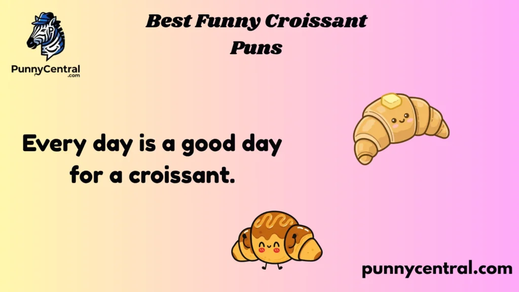Best Funny Croissant Puns