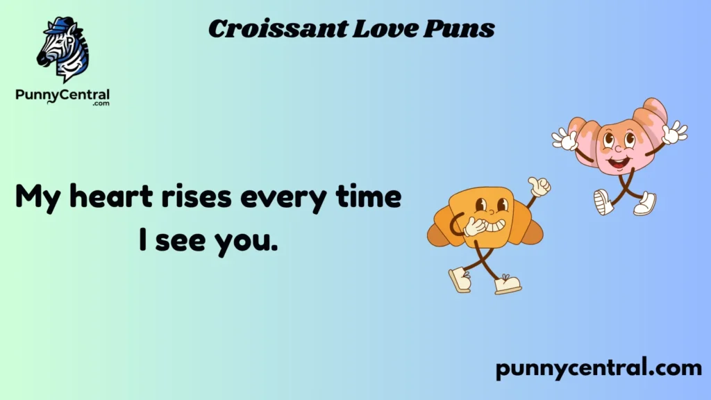 Croissant Love Puns