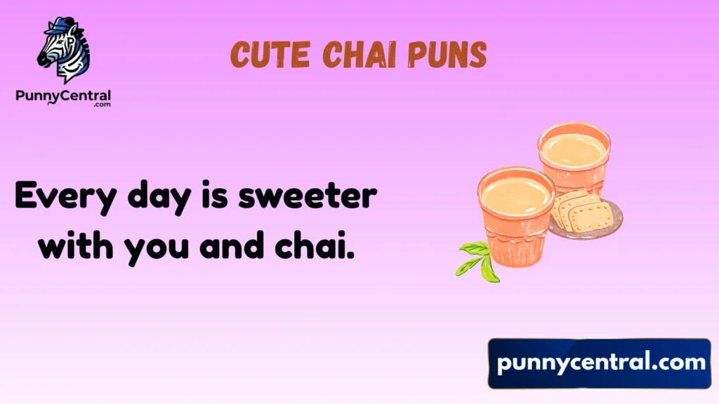 Cute Chai Puns
