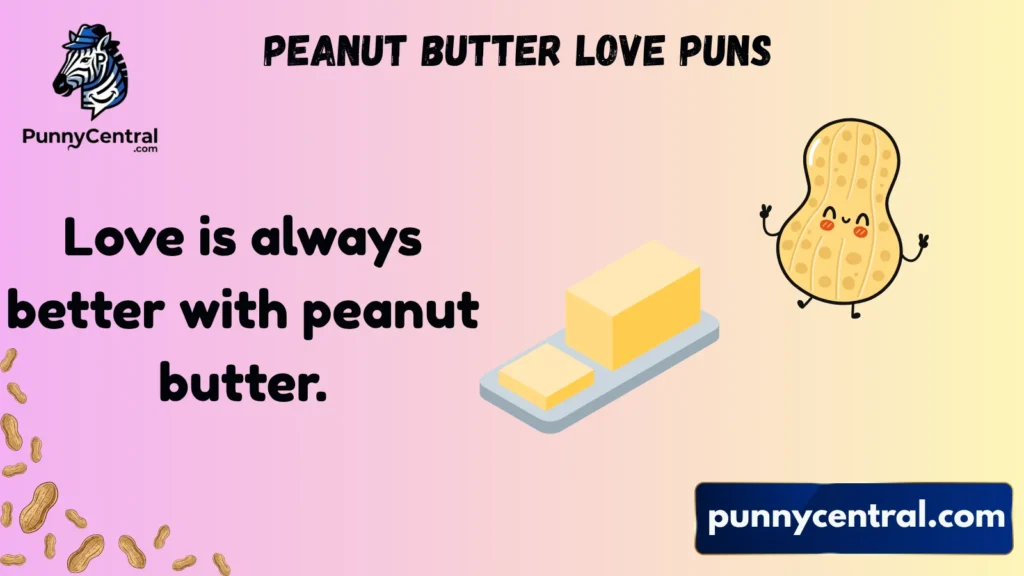 Peanut Butter Love Puns
